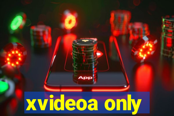 xvideoa only